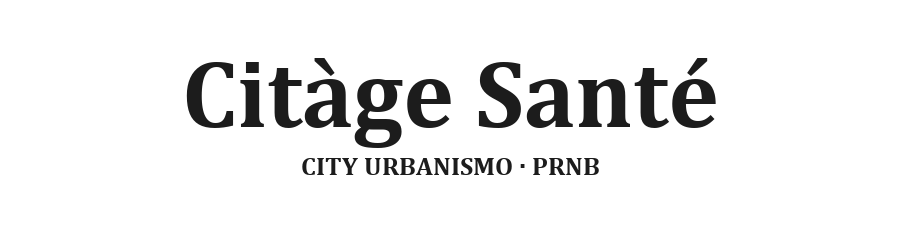 Citàge Santé — City Urbanismo e PRNB